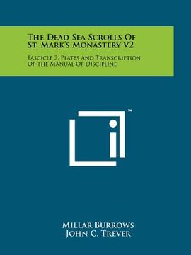 portada the dead sea scrolls of st. mark's monastery v2: fascicle 2, plates and transcription of the manual of discipline (in English)