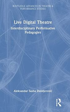 portada Live Digital Theatre (Routledge Advances in Theatre & Performance Studies) (en Inglés)