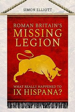 portada Roman Britain's Missing Legion: What Really Happened to ix Hispana? (en Inglés)