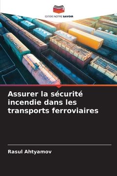 portada Assurer la sécurité incendie dans les transports ferroviaires (en Francés)