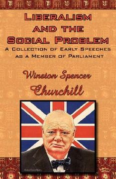 portada liberalism and the social problem: a collection of early speeches as a member of parliament