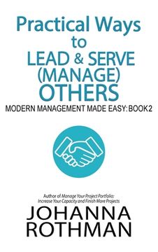 portada Practical Ways to Lead & Serve (Manage) Others: Modern Management Made Easy, Book 2 (en Inglés)