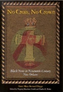 portada No Cross, no Crown: Black Nuns in Nineteenth-Century new Orleans (en Inglés)