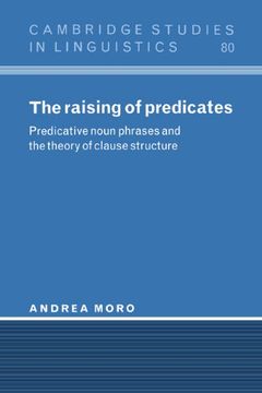 portada The Raising of Predicates Hardback: Predicative Noun Phrases and the Theory of Clause Structure (Cambridge Studies in Linguistics) (in English)