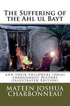 portada The Suffering of the ahl ul Bayt and Their Followers (Shia) Throughout History (en Inglés)