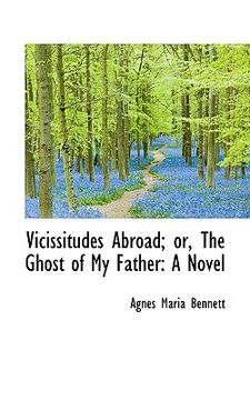 portada vicissitudes abroad; or, the ghost of my father (en Inglés)