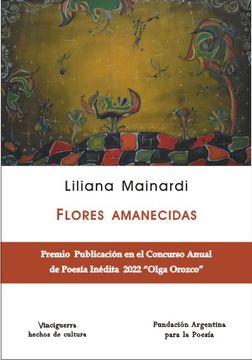 portada Flores Amanecidas - Premio Publicación en el Concurso Anual de Poesía Inédita 2022 "Olga Orozco"