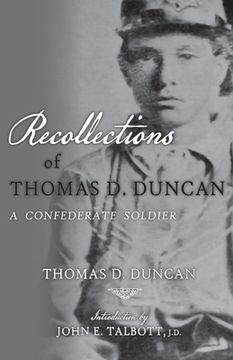 portada Recollections of Thomas D. Duncan, A Confederate Soldier (en Inglés)