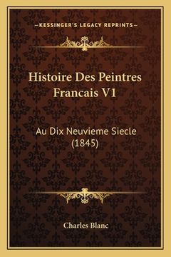 portada Histoire Des Peintres Francais V1: Au Dix Neuvieme Siecle (1845) (en Francés)