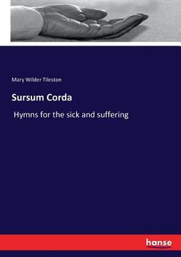 portada Sursum Corda: Hymns for the sick and suffering (en Inglés)