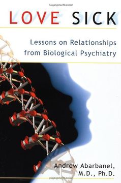 portada Love Sick: Lessons on Relationships From Biological Psychiatry