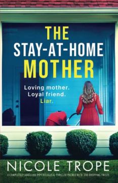 portada The Stay-At-Home Mother: A Completely Addictive Psychological Thriller Packed With Jaw-Dropping Twists (en Inglés)