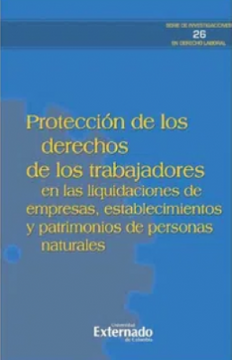 portada Protección de los Derechos de los Trabajadores en las Liquidaciones de Empresas, Establecimientos y Patrimonios de Personas Naturales (in Spanish)
