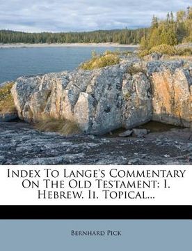 portada index to lange's commentary on the old testament: i. hebrew. ii. topical... (en Inglés)