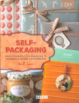 portada Self- Packaging: Ideas, Consejos y Tutoriales que te Ayudarán a Vender tus Productos (Manuales) (in Spanish)
