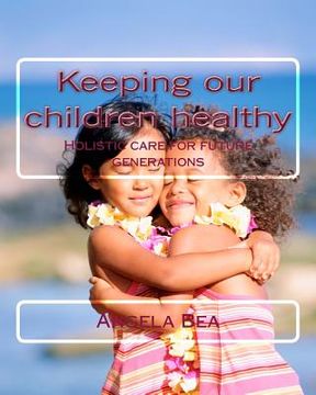 portada Keeping our children healthy: Holistic care for future generations (in English)
