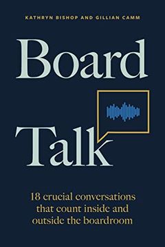 portada Board Talk: 18 Crucial Conversations That Count Inside and Outside the Boardroom (in English)