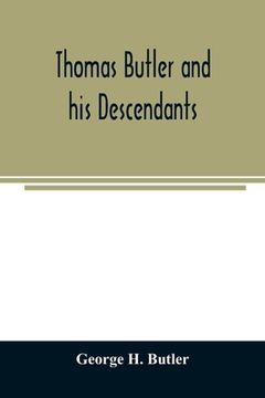 portada Thomas Butler and his descendants. A genealogy of the descendants of Thomas and Elizabeth Butler of Butler's Hill, South Berwick, Me., 1674-1886 (in English)