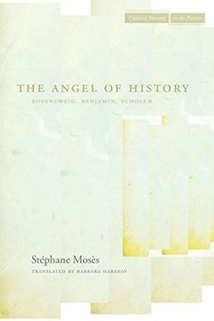 portada The Angel of History: Rosenzweig, Benjamin, Scholem (Cultural Memory in the Present) (in English)