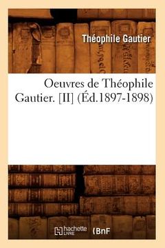 portada Oeuvres de Théophile Gautier. [Ii] (Éd.1897-1898) (en Francés)