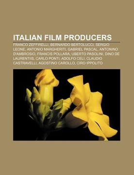 portada italian film producers: franco zeffirelli, bernardo bertolucci, sergio leone, antonio margheriti, gabriel pascal, antonino d'ambrosio