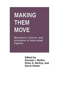 portada making them move: mechanics, control & animation of articulated figures (in English)