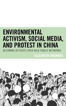 portada Environmental Activism, Social Media, and Protest in China: Becoming Activists over Wild Public Networks (en Inglés)