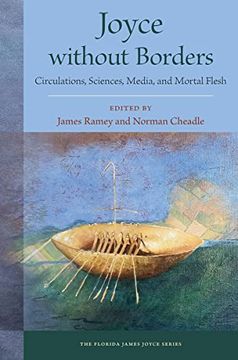 portada Joyce Without Borders: Circulations, Sciences, Media, and Mortal Flesh (The Florida James Joyce Series) 