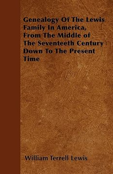portada genealogy of the lewis family in america, from the middle of the seventeeth century down to the present time (en Inglés)