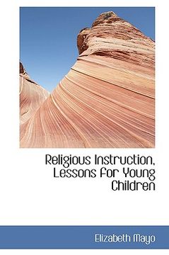 portada religious instruction, lessons for young children (en Inglés)
