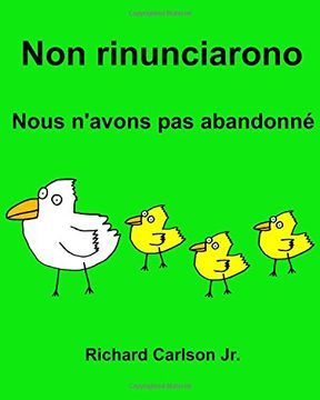 portada Non rinunciarono Nous n'avons pas abandonné : Libro illustrato per bambini Italiano-Francese (Edizione bilingue)