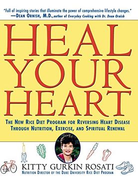 portada Heal Your Heart: The new Rice Diet Program for Reversing Heart Disease Through Nutrition, Exercise, and Spiritual Renewal (en Inglés)