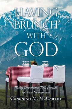 portada Having Brunch with God: Weekly Devotionals That Provide Spiritual Nourishment (in English)