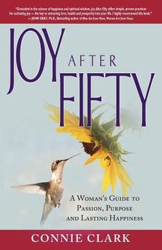 portada joy after fifty: a woman's guide to passion, purpose and lasting happiness (en Inglés)