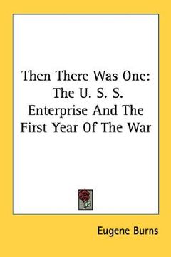portada then there was one: the u. s. s. enterprise and the first year of the war (en Inglés)