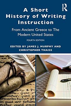 portada A Short History of Writing Instruction: From Ancient Greece to the Modern United States (en Inglés)