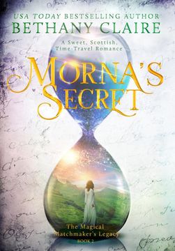 portada Morna's Secret: A Sweet, Scottish Time-Travel Romance (The Magical Matchmaker's Legacy) (in English)