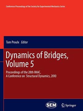 portada Dynamics of Bridges, Volume 5: Proceedings of the 28th Imac, a Conference on Structural Dynamics, 2010
