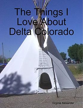 portada The Things i Love About Delta Colorado (en Inglés)