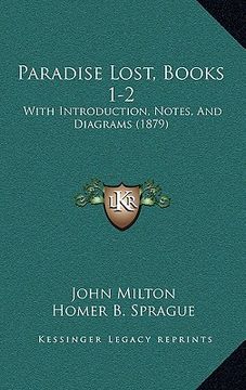 portada paradise lost, books 1-2: with introduction, notes, and diagrams (1879) (en Inglés)