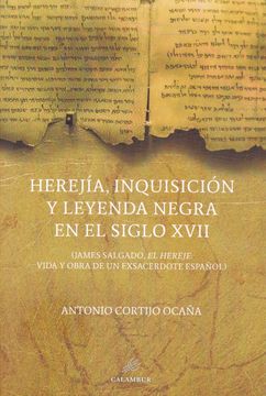portada Herejia, Inquisicion y Leyenda Negra en el Siglo Xvii (in Spanish)