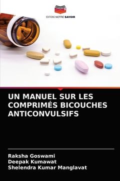 portada Un Manuel Sur Les Comprimés Bicouches Anticonvulsifs (in French)