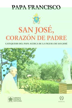 portada San Jose, Corazón de Padre: Catequesis del Papa Acerca de la san José (in Spanish)