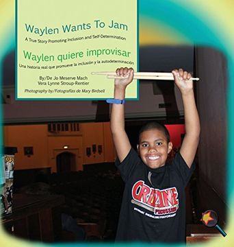 portada Waylen Wants To Jam/ Waylen quiere improvisar: A True Story Promoting Inclusion and Self-Determination/Una historia real que promueve la inclusión y la autodeterminación (Finding My Way Series) (in English)