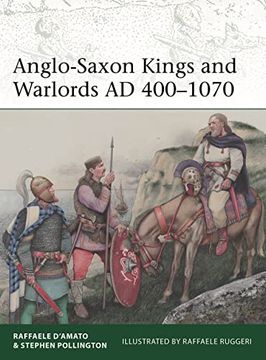 portada Anglo-Saxon Kings and Warlords AD 400-1070 (en Inglés)