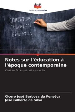 portada Notes sur l'éducation à l'époque contemporaine (in French)