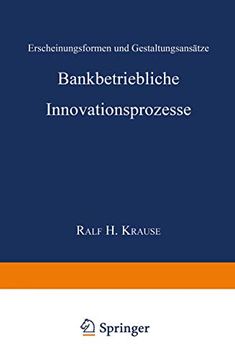 portada Bankbetriebliche Innovationsprozesse: Erscheinungsformen und Gestaltungsansätze (en Alemán)