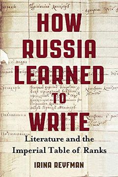 portada How Russia Learned to Write: Literature and the Imperial Table of Ranks (Publications of the Wisconsin Center for Pushkin Studies) (en Inglés)
