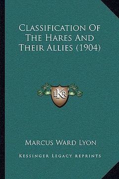 portada classification of the hares and their allies (1904) (en Inglés)