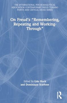 portada On Freud’S “Remembering, Repeating and Working-Through” (The International Psychoanalytical Association Contemporary Freud Turning Points and Critical Issues Series) (en Inglés)